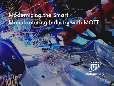 SIAA-Matrix-Invent-Modernizing-the-Smart-Manufacturing-Industry-with-MQTT